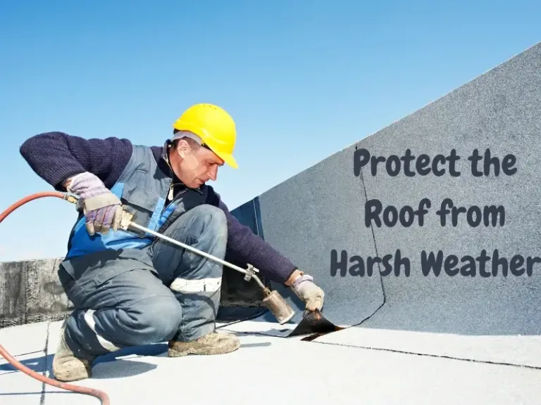 protect the roof from harsh weather